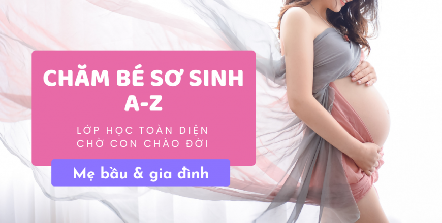 Chăm bé sơ sinh toàn diện