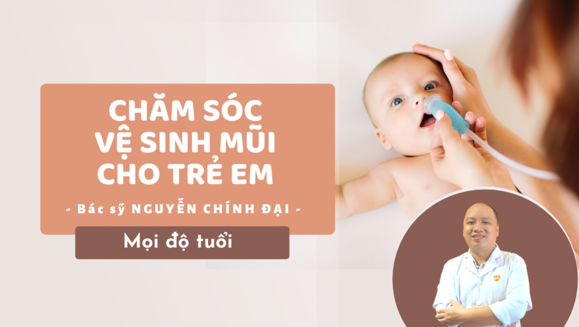 Khóa học Chăm sóc vệ sinh mũi cho trẻ em Khóa học Chăm sóc vệ sinh mũi cho trẻ em