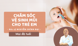 Khóa học Chăm sóc vệ sinh mũi cho trẻ em Khóa học Chăm sóc vệ sinh mũi cho trẻ em