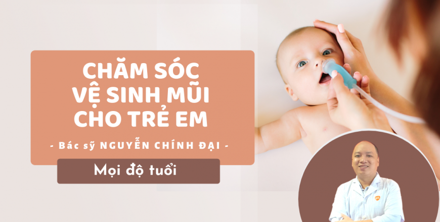 Khóa học Chăm sóc vệ sinh mũi cho trẻ em