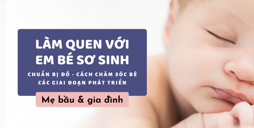 Làm quen với em bé sơ sinh